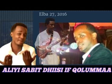 aliyi sabit dhiisi if qolummaa beast oromo music