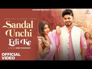 Sandal Unchi Edi Ke (DJ Song)  Aman Jaji, Khushi Verma, Raj M, Anjali 99  New Haryanvi Songs 2024