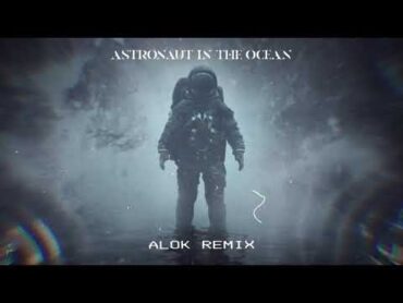 Masked Wolf  Astronaut In The Ocean (Alok Extended Remix) (Official Audio)