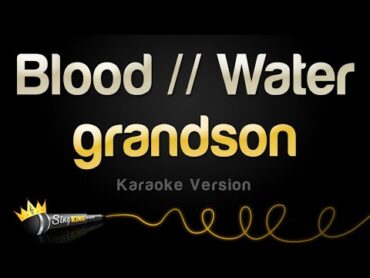 grandson  Blood // Water (Karaoke Version)