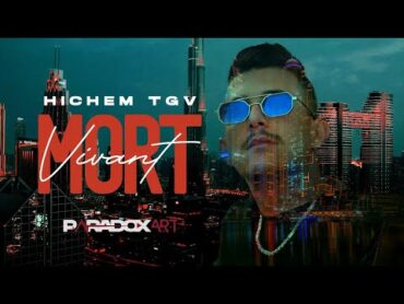 Cheb Hichem TGV الشاب هشام  Mort Vivant [CLIP OFFICIEL 2024]