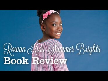 Rowan Kids Summer Brights Knitting Pattern Book  Book Review