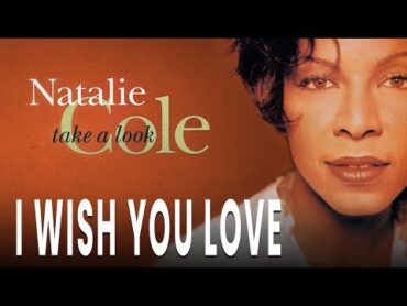 Natalie Cole  I Wish You Love (Official Audio)