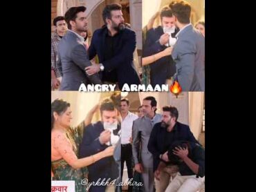 Angry🔥Armaan❤️‍🔥😡abhimaan charu yehrishtakyakehlatahai yrkkh shortsfeed shorts abhira viral