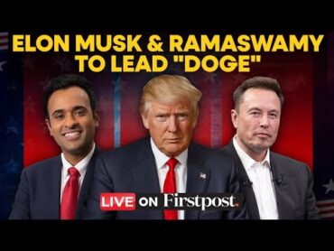 LIVE: Donald Trump Nominates Elon Musk and Vivek Ramaswamy to Lead New Efficiency Department