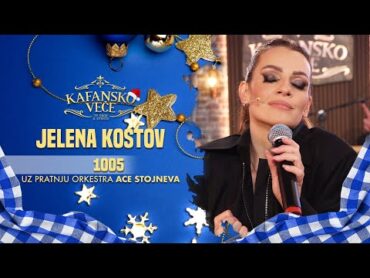 JELENA KOSTOV  1005  UZIVO  (ORK. ACA STOJNEV)  2024  NG