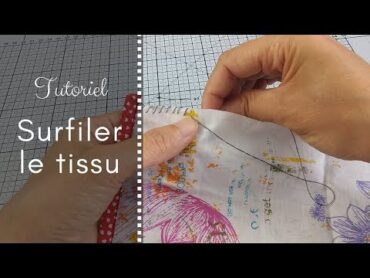 Leçon de couture  : Surfiler un tissu