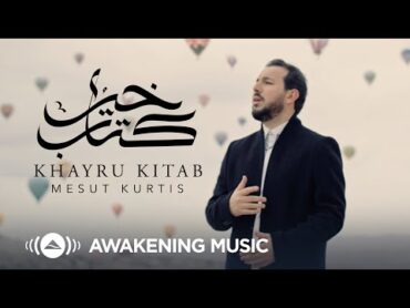 Mesut Kurtis  Khayru Kitab  مسعود كُرتس  خير كتاب  Official Music Video  Azeem AlShan​ EP