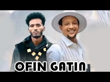 Ofin Gatin  New Oromo Music  Yosan Getahun ft Amanti Bayene  New Ethiopian Music 2024