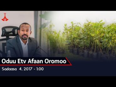 Oduu Etv Afaan Oromoo, Sadaasa 4, 2017  1:00 etv Ebc  Etv Afaan Oromoo oduu Etv Afaan Oromoo