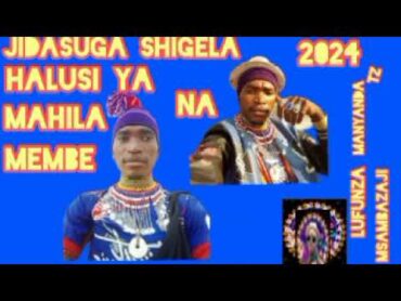 JIDASUGA SHIGELA HALUSI YA MAHILA NA MEMBE 2024 BY MSAMBAZAJI LUFUNZA MANYANDA TZ