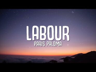 Paris Paloma  Labour (Lyrics)