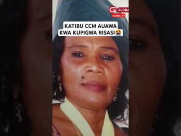 BREAKING: KATIBU CCM AUAWA KWA KUPIGWA RISASI😭🖤🖤 breaking viralvideo globaltv shortsvideo