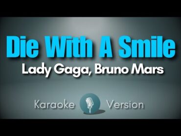 DIE WITH A SMILE  Lady Gaga, Bruno Mars (Karaoke)