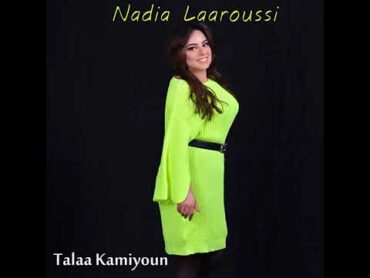 Nadia Laarossi حتا ليلي