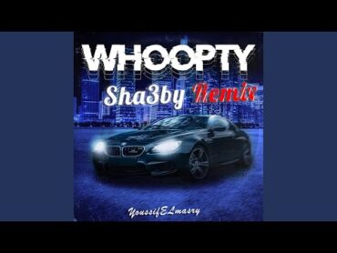 WHOOPTY Sha3by