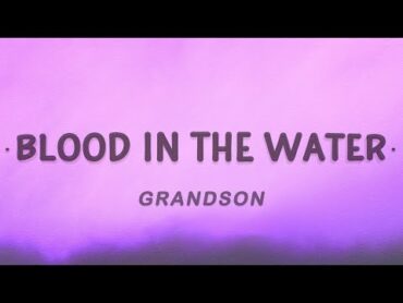 grandson  Blood // Water (Lyrics)