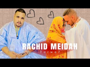 الرشيد ولد الميداح  مرحبتي بمجيك حويه  أغنية جديدة Rachid Ould Meidah  Hasene & Hweye (2024)