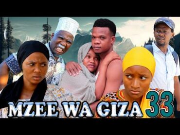 MZEE WA GIZA EP33