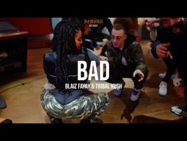 Blaiz Fayah & Tribal Kush  Bad (Official Music Video)