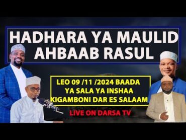 🔴LIVE  HADHARA YA MAULID AHBAAB RASUL KIGAMBONI FERI 1446H 2024 / DAR ES SALAAM TANZANIA