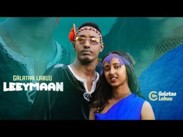 Galataa Labuu Leeymaan. New Ethiopian Oromo Music (shaggooyyee)