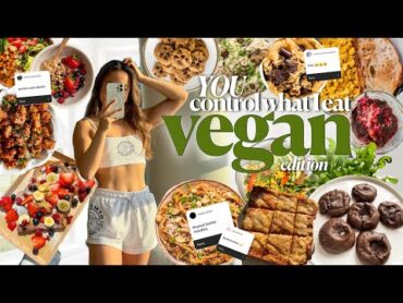 MEAT LOVER GOES VEGAN! 🌱 YOU CHOOSE WHAT I EAT IN A WEEK  Healthy + Creative Vegan Recipes