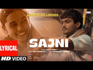 Sajni (Lyrical Video): Arijit Singh, Ram Sampath  Laapataa Ladies   Aamir Khan Productions