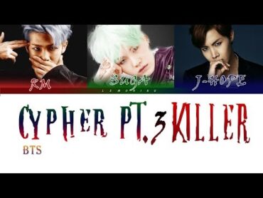 BTS (방탄소년단)  BTS Cypher PT.3 : KILLER (Feat. Supreme Boi) [Color Coded Lyrics/Han/Rom/Eng]