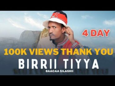 BAACAA SILASHII  BIRRII TIYYA  New Oromo music 2024 (Official Video)