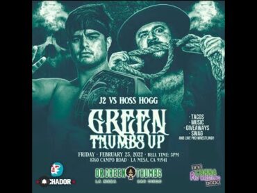 Canna Pro Wrestling Green Thumbs Up:  J2 Mattioli VS Big Dick Hoss