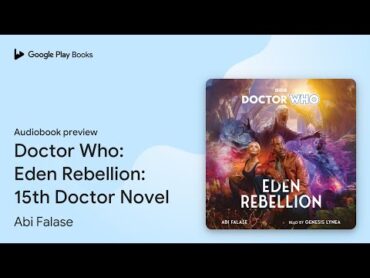 Doctor Who: Eden Rebellion: 15th Doctor Novel by Abi Falase · Audiobook preview