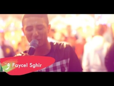 Faycel Sghir  Yama Samhili [Live] (2016) /فيصل الصغير  يا ما سمحيلي