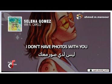 Selena Gomez, Camilo  999 (lyrics) مترجمة