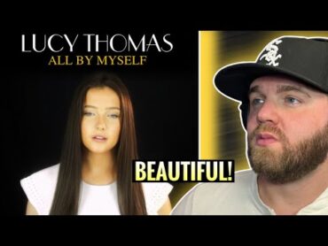 SHE IS ABSOLUTELY AMAZING  Lucy Thomas All By Myself (Cover) (Reaction)