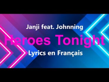 Janji  Heroes Tonight (feat. Johnning) Lyrics en Français ( VF version )