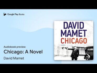 Chicago: A Novel by David Mamet · Audiobook preview