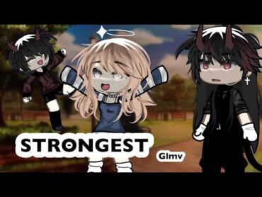 strongest   GLMV  gacha life