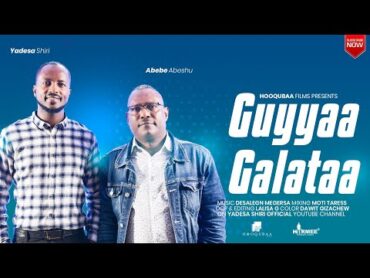 Guyyaa Galataa/Yadesa Shiri &Abebe Abeshu/Official Vedio