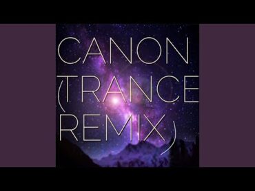 Canon (Trance Remix)