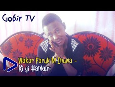 Faruk M Inuwa Song – Ki yi Hanƙuri – Gobir TV