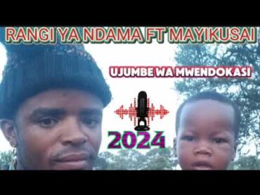 RANGI YA NDAMA FT MAYIKUSAI UJUMBE WA MWENDOKASI BY NCHEMBA STUDIO 2024