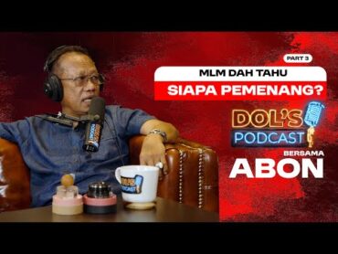 Dol&39;s Podcast EP41 (Part 3) MAHARAJALAWAK MEGA NAK KUMPULAN LAIN YANG MENANG?