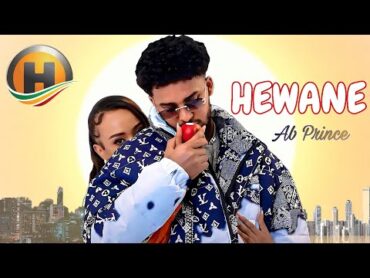 Ab Prince  Hewane  New Ethiopian Music 2024