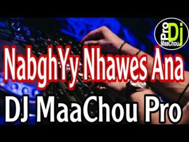 Cheb Bello NebghYy Nhawes Ana (قنبلة الصيف) 2022 Remix Dj MaaChou Pro