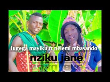 Lugega mayiku ft nelemi mbasando nziku jane "official audio" 2023