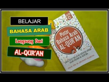 BAHASA ARAB BERORIENTASI ALQUR&39;AN; Review Buku "Pintar Bahasa Arab alQur&39;an"