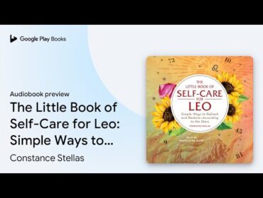 The Little Book of Self Care for Leo: Simple… اثر کنستانس استلاس · پیش نمایش کتاب صوتی