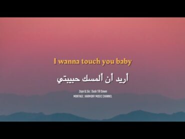 ZAYN  Dusk Till Dawn  ft. Sia أغنية أجنبية جميلة مترجمة ❤😊