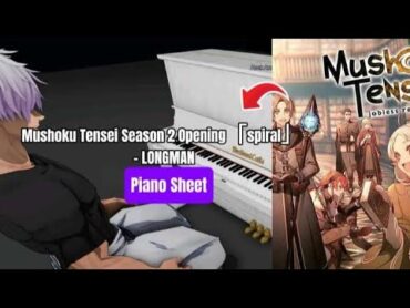 LONGMAN  spiral [ Mushoku Tensei Season 2 Opening ]  Roblox Piano🎹【 sheets in desc 】